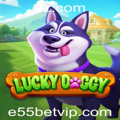 Explorando o Universo do LuckyDoggy e55bet: Regras e Funcionamento