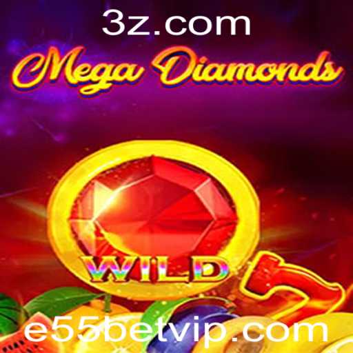 Descubra o Mundo Empolgante de MegaDiamond com e55bet