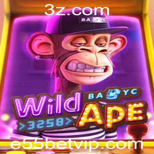 WildApe3258: Descubra a Emoção do Novo Jogo com e55bet